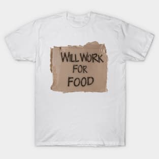 Will Work For Food - Cardboard T-Shirt